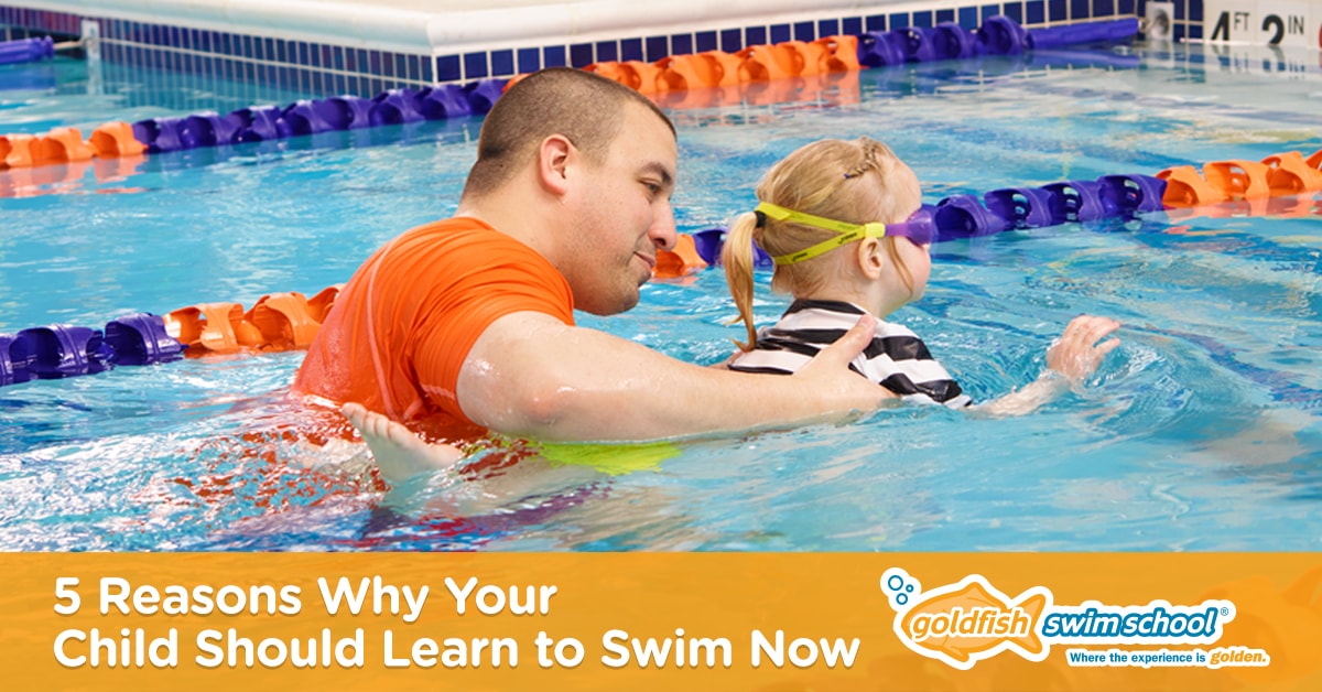 5 Reasons Why Your Child Should Learn to Swim Now